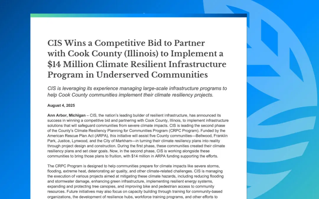 CIS Wins a Competitive Bid to Partner with Cook County (Illinois) to Implement a $14 Million Climate Resilient Infrastructure Program in Underserved Communities