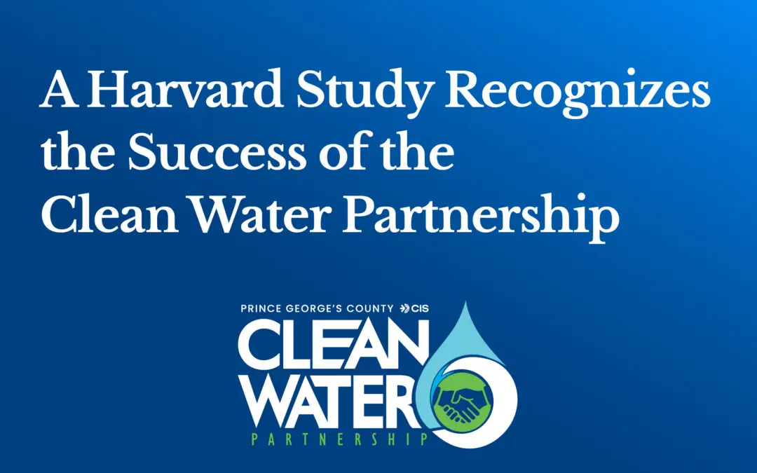Harvard Extension School Study Finds Prince George’s County’s Clean Water Partnership Delivers Lasting Environmental and Economic Impact